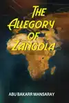 THE ALLEGORY OF ZANGOLA