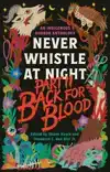 Back for Blood: Never Whistle at Night Part II