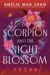 SCORPION AND THE NIGHT BLOSSOM