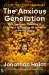 ANXIOUS GENERATION: HOW THE GREAT REWIRING OF CHILDHOOD IS C