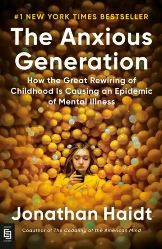 ANXIOUS GENERATION: HOW THE GREAT REWIRING OF CHILDHOOD IS C