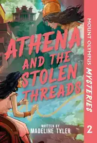Mount Olympus Mysteries Athena and the Stolen Threads