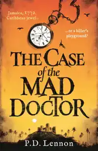 The Case of the Mad Doctor: Jamaica, 1772. Caribbean Jewel,