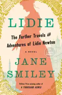 Lidie: The Further Travels and Adventures of Lidie Newton: A