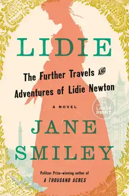 Lidie: The Further Travels and Adventures of Lidie Newton: A
