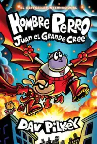 Hombre Perro: Juan El Grande Cree (Dog Man: Big Jim Believes
