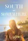 South of Somewhere