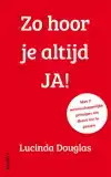 ZO HOOR JE ALTIJD JA!