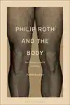 Philip Roth and the Body