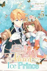 The Small-Animallike Lady Is Adored by the Ice Prince, Vol.
