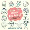 HOW TO DRAW ADORABLE