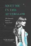 Meet Me in the Afterglow: The Annotated Poetry of Taylor Swi