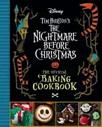 THE NIGHTMARE BEFORE CHRISTMAS: THE OFFICIAL BAKING COOKBOOK