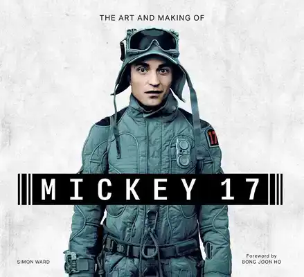 WARD, S: ART AND MAKING OF MICKEY 17