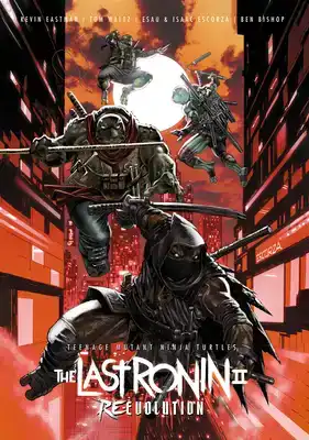 TEENAGE MUTANT NINJA TURTLES: THE LAST RONIN II--RE-EVOLUTIO