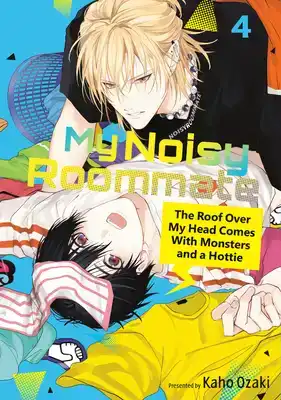 MY NOISY ROOMMATE: THE ROOF OVER MY HEAD COMES WITH MONSTERS
