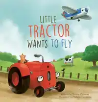 LITTLE TRACTOR WANTS TO FLY