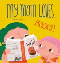 MY MOM LOVES...BOOKS!