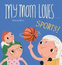 MY MOM LOVES ... SPORTS!