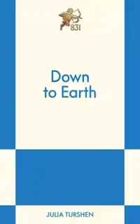 Down to Earth: An 831 Stories Romance