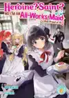 Heroine? Saint? No, I'm an All-Works Maid (And Proud of It)!