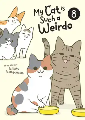 MY CAT IS SUCH A WEIRDO VOL. 8