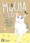 MOCHA THE CAT AND HIS FOREVER FAMILY VOL. 1