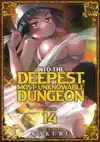 Into the Deepest, Most Unknowable Dungeon Vol. 14