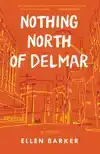 Nothing North of Delmar