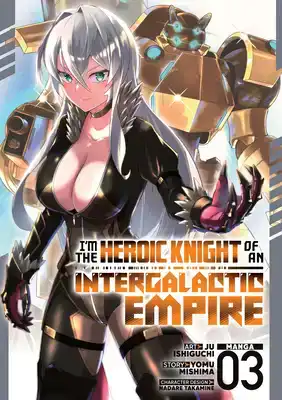 I'm the Heroic Knight of an Intergalactic Empire! (Manga) Vo