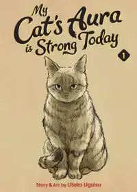 My Cats Aura Is Strong Today Vol. 1
