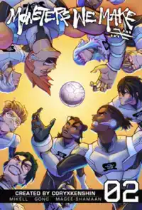 MONSTERS WE MAKE, VOL. 2