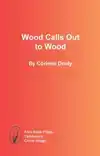 Wood Calls Out to Wood