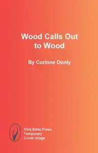 Wood Calls Out to Wood