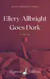 Ellery Allbright Goes Dark