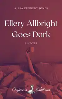 Ellery Allbright Goes Dark