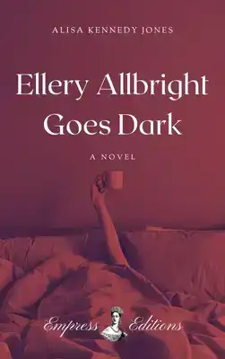 Ellery Allbright Goes Dark