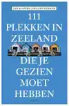 111 PLEKKEN IN ZEELAND DIE JE GEZIEN MOET HEBBEN