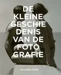 DE KLEINE GESCHIEDENIS VAN DE FOTOGRAFIE