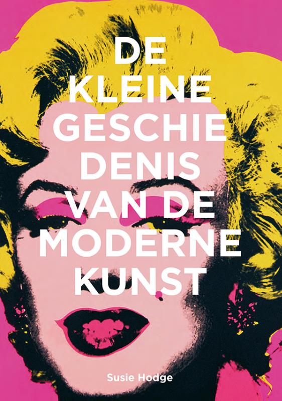 DE KLEINE GESCHIEDENIS VAN DE MODERNE KUNST