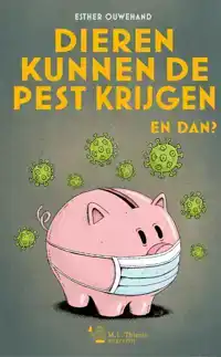 DIEREN KUNNEN DE PEST KRIJGEN. EN DAN?