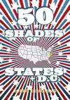 FIFTY SHADES OF STATES + D.C.