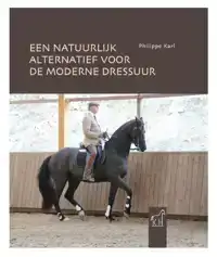 EEN NATUURLIJK ALTERNATIEF VOOR DE MODERNE DRESSUUR