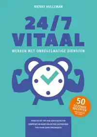 24/7 VITAAL WERKEN MET ONREGELMATIGE DIENSTEN