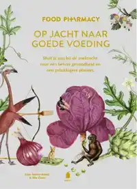 FOOD PHARMACY: OP JACHT NAAR GOEDE VOEDING