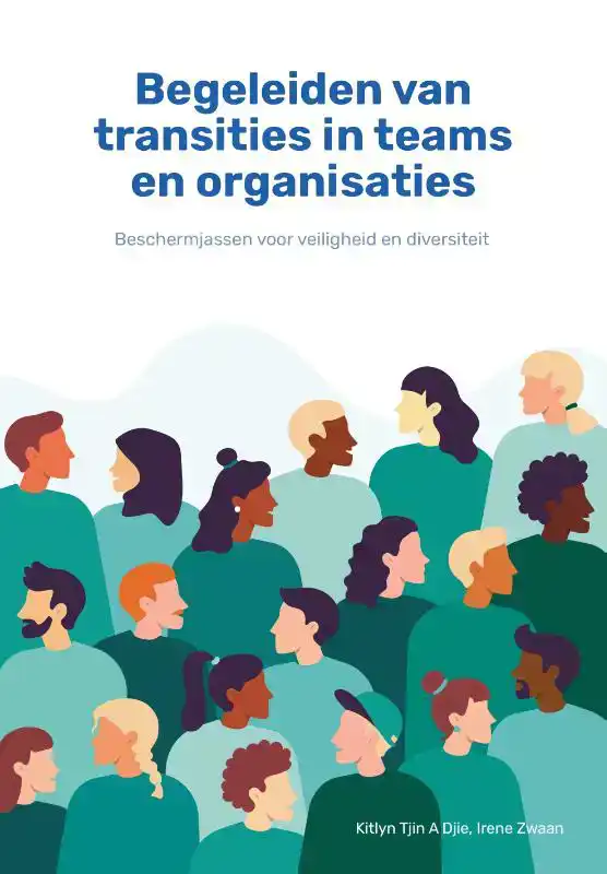 BEGELEIDEN VAN TRANSITIES IN TEAMS EN ORGANISATIES