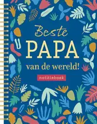 NOTITIEBOEK - BESTE PAPA VAN DE WERELD!