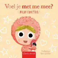 VOEL JE MET ME MEE? MIJN EMOTIES