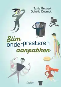 SLIM ONDERPRESTEREN AANPAKKEN