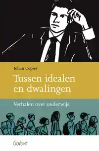 TUSSEN IDEALEN EN DWALINGEN